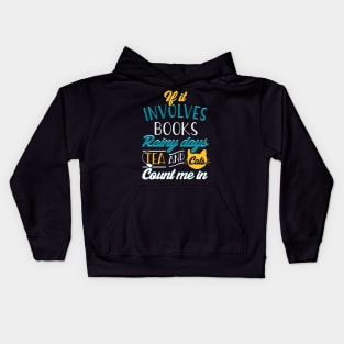 If It Involves Books, Cats, Rainy Days, Tea and Cats... Kids Hoodie